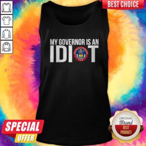 My Governor Is An Idiot Tank Top