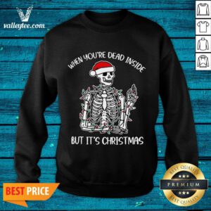 Lovely When You're Dead Inside But Its Christmas Sweatshirt - Design By Valleytee.com