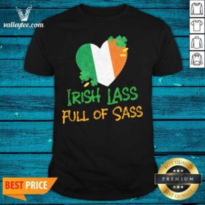 Irish Lass Full Of Sass Shirt