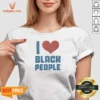 Funny Bre Scullark I Love Black People V-Neck Shirt