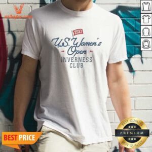 Funny Hot US Women'S Open Inverness Club 2027 shirt optimized on a comfortable short-sleeve cotton tee