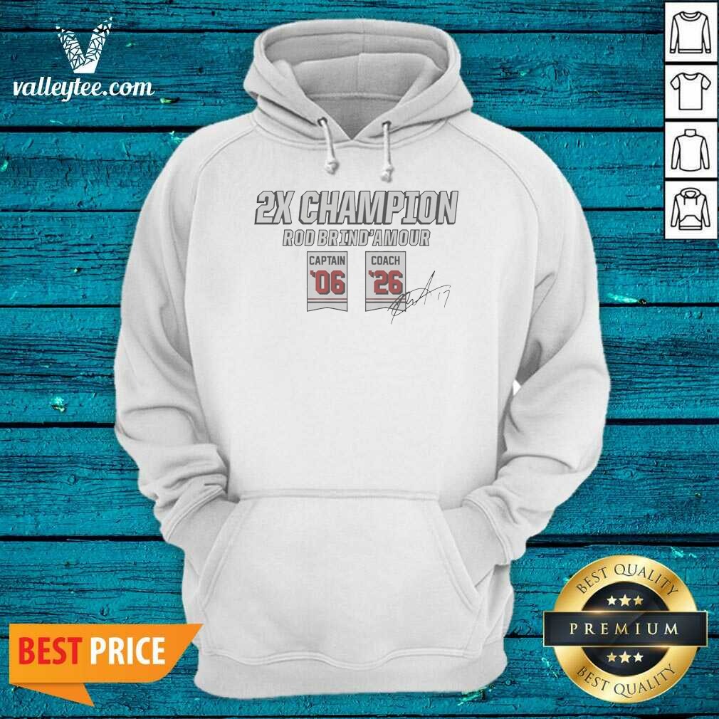 Funny Rod Brind'Amour Two Time Champion Hoodie Funny Rod Brind'Amour Two Time Champion Hoodie