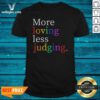 Funny Womens More Loving Less Judging