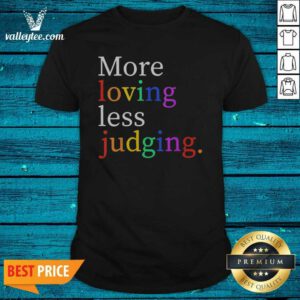 Funny Womens More Loving Less Judging
