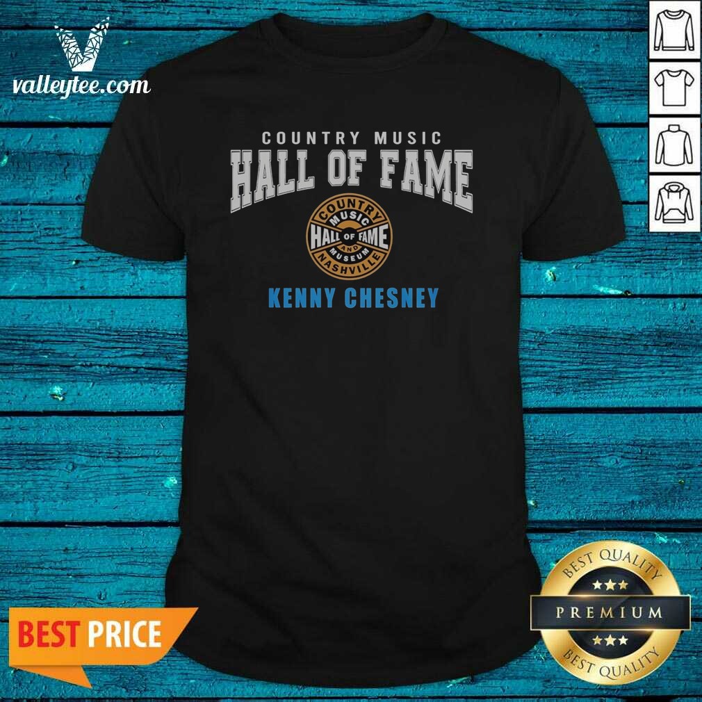 Good Kenny Chesney Country Music Hall Shirt Good Kenny Chesney Country Music Hall Shirt