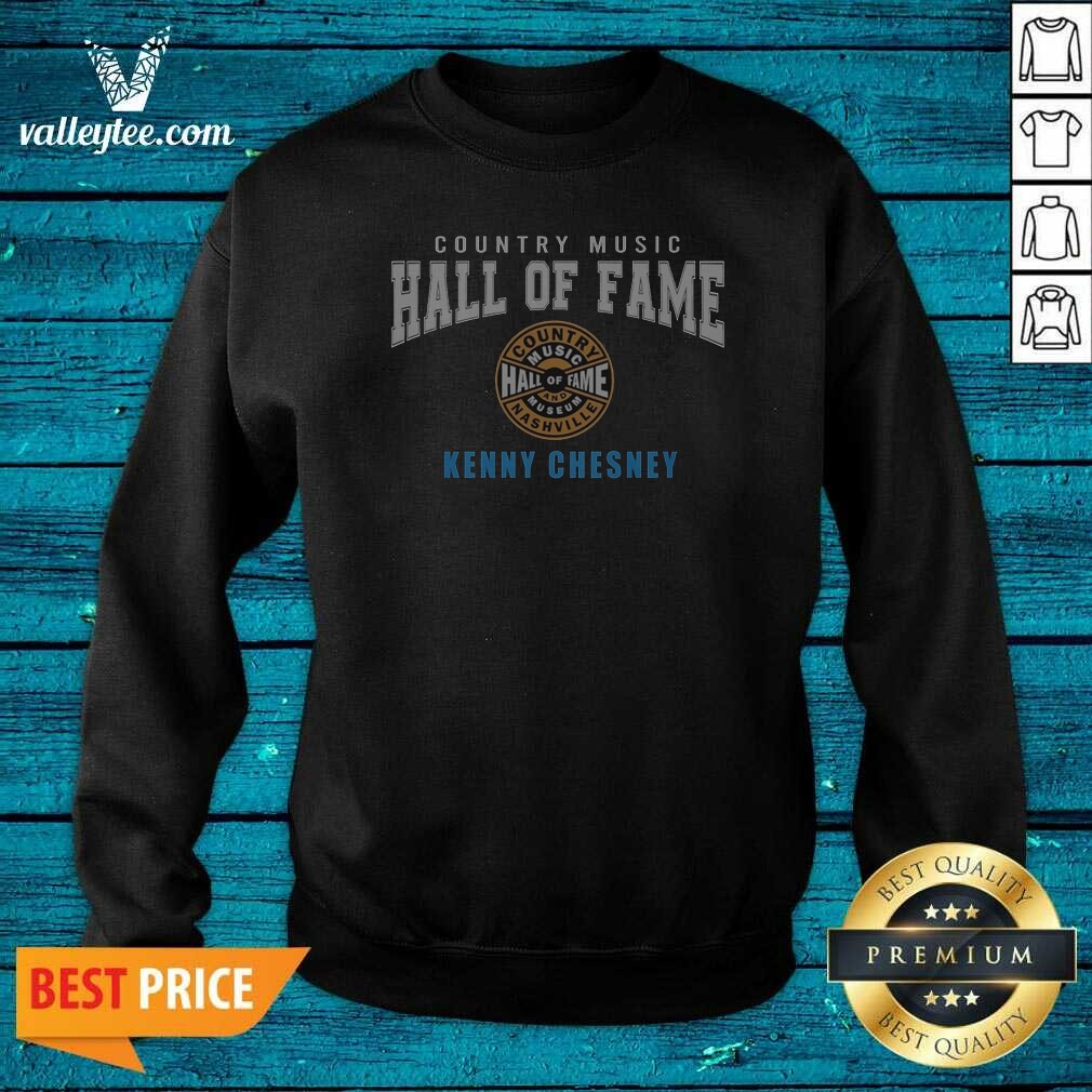 Good Kenny Chesney Country Music Hall Of Fame Badge Sweatshirt