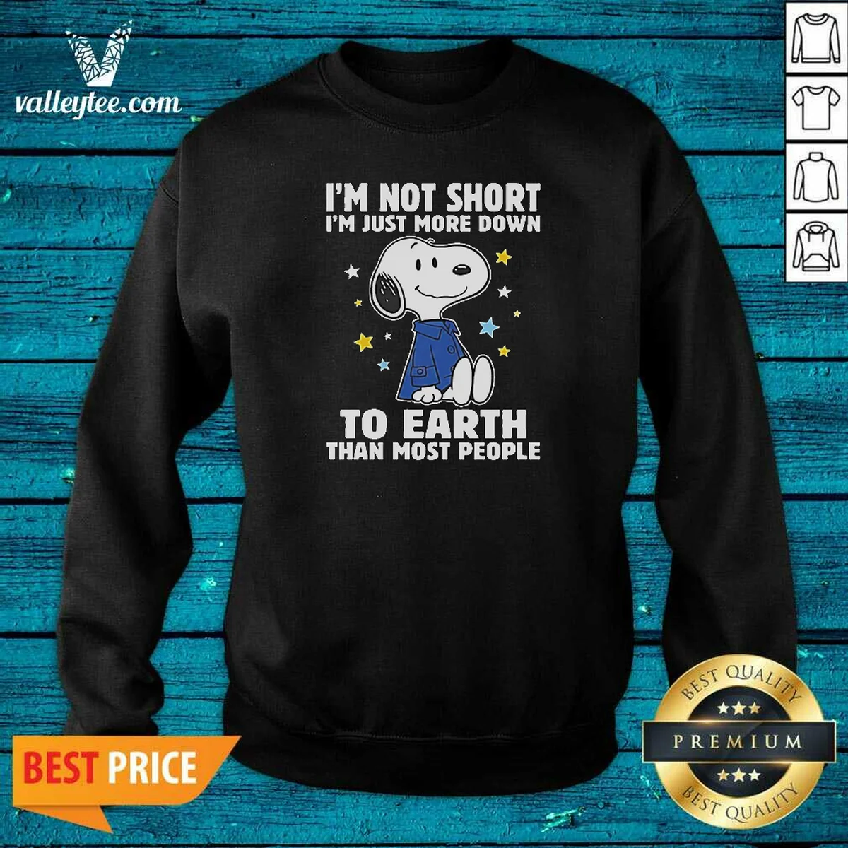 Good Snoopy I'M Not Short I'M Just More Down To Earth Than Most People Sweatshirt