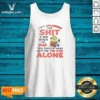Official I Ain'T Apologizing For Shit I Do When I'M Mad You Should Have Left Me The Fck Alone Minion Tank Top