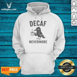 Official Top Decaf Nevermore Crow Hoodie