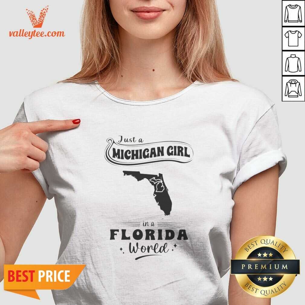 Original Just A Michigan Girl In A Florida World Map Shirt Optimized on V-Neck Shirt Original Just A Michigan Girl In A Florida World Map Shirt Optimized shown as a v-neck shirt preview