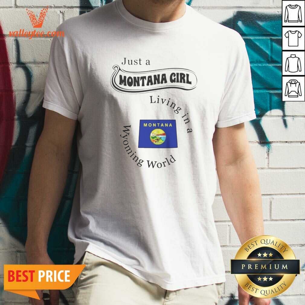 Original Just A Montana Girl Living In A Wyoming World Montana Flag shirt optimized on Classic Shirt Original Just A Montana Girl Living In A Wyoming World Montana Flag shirt optimized shown as a classic shirt preview