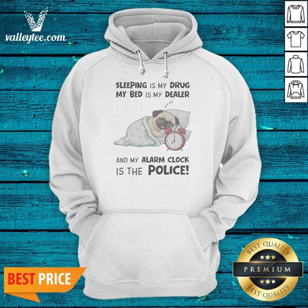 Premium Sleeping Is My Drug My Hoodie Premium Sleeping Is My Drug My Hoodie