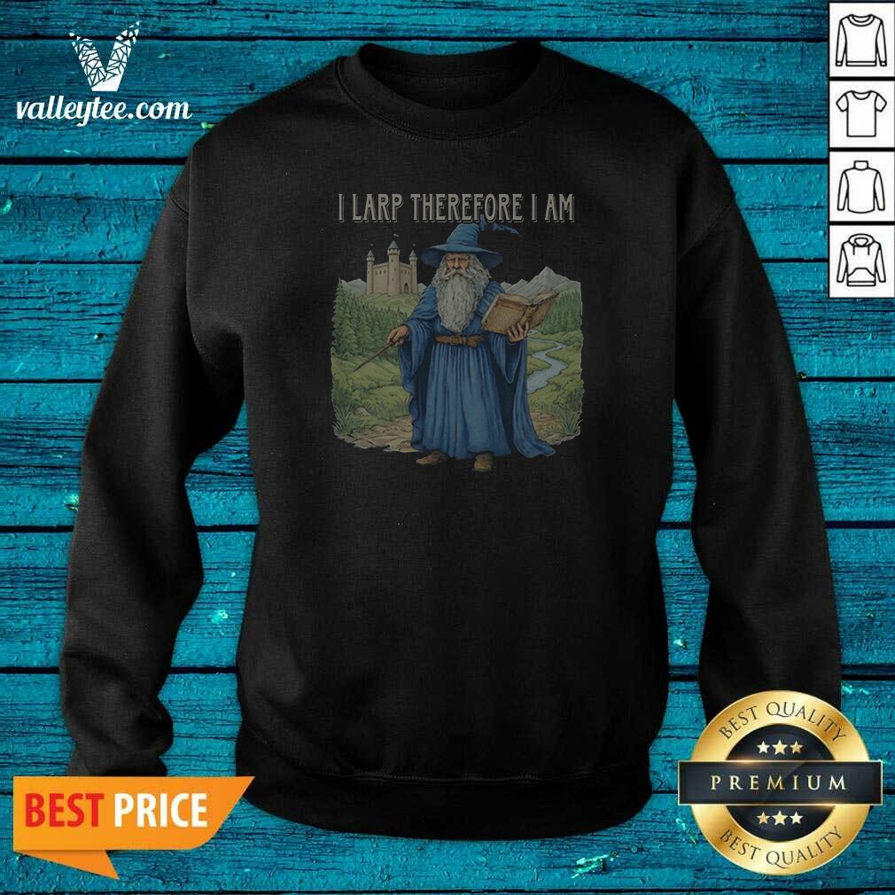 Premium Wizard I Larp Therefore I Am Sweatshirt
