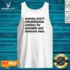 Premium Women Aren'T Rehabilitation Centers For Unstable And Insecure Men Tank Top