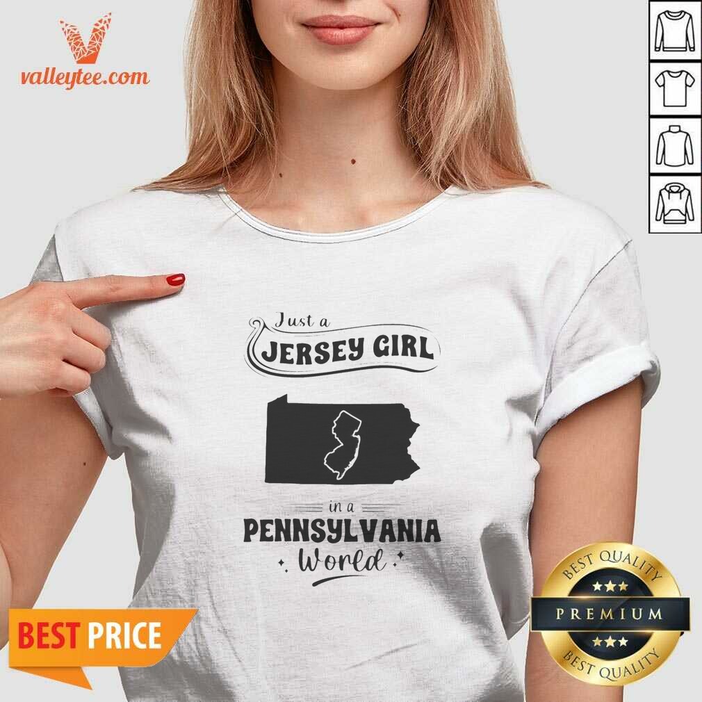 Pretty Just A Jersey Girl In A Pennsylvania World Map Shirt shirt optimized on V-Neck Shirt Pretty Just A Jersey Girl In A Pennsylvania World Map Shirt shirt optimized shown as a v-neck shirt preview