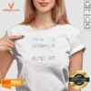 Pretty Make It A Landerslide Dump Dan V-Neck Shirt