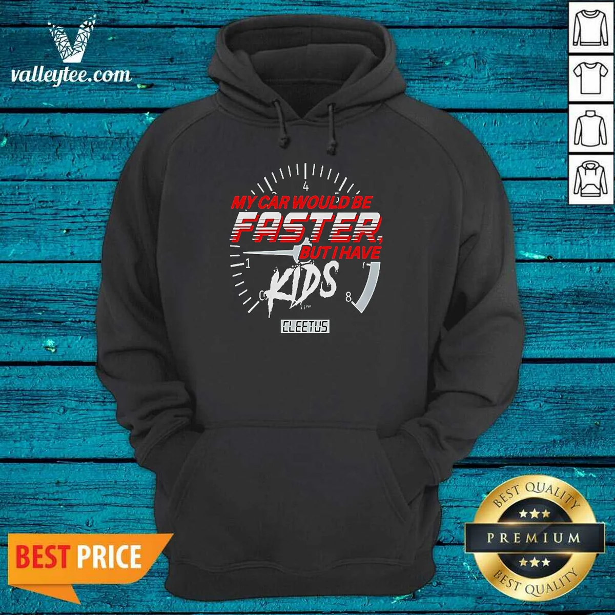 Funny My Car Would Be Faster But I Have Kids Cleetus Hoodie