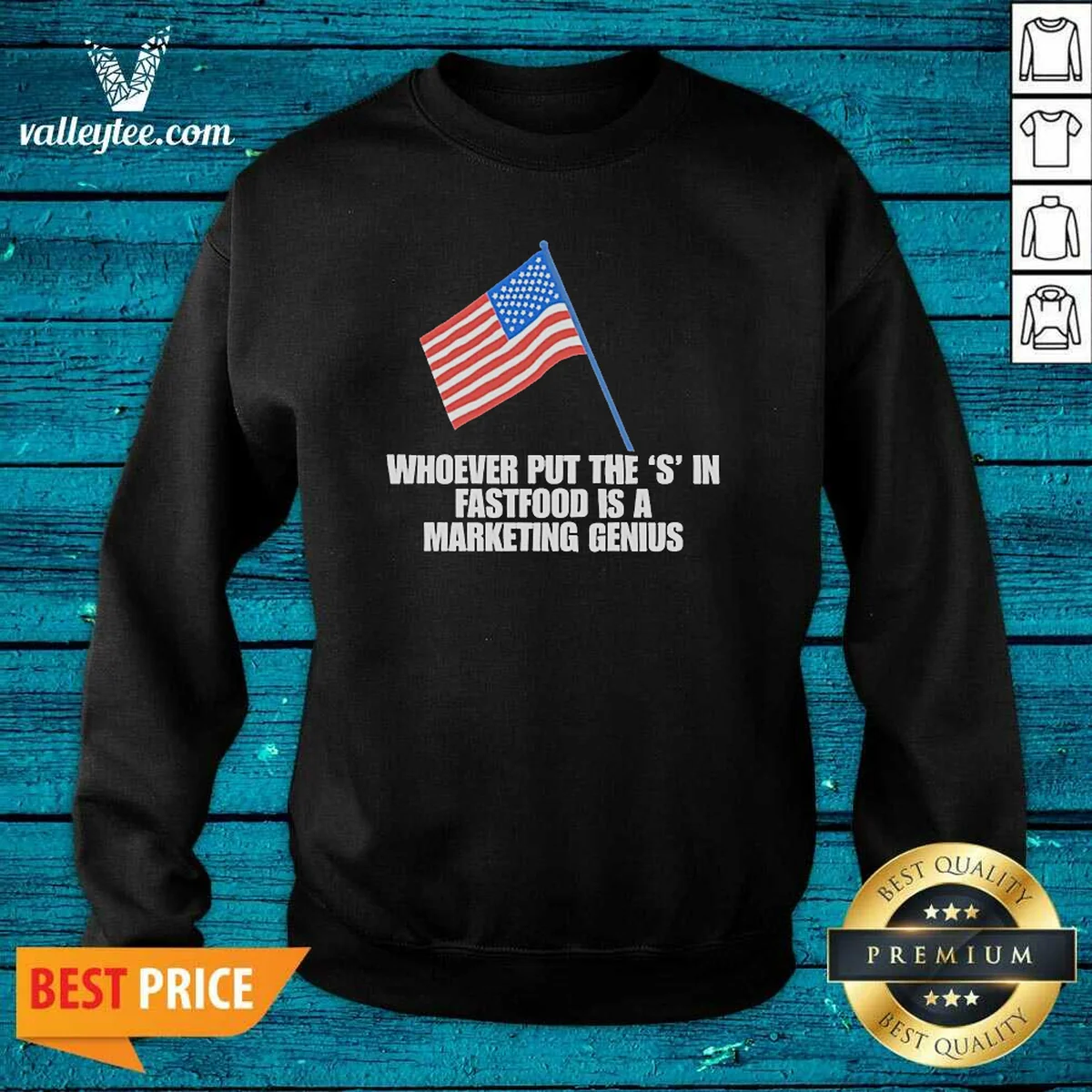 Hot Nice Whoever Put The S In Fastfood Is A Marketing Genius USA Sweatshirt