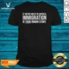 Nice If Youre White In America Immigration Is Your Origin Story shirt optimized flat lay on white background, short sleeve cotton tee