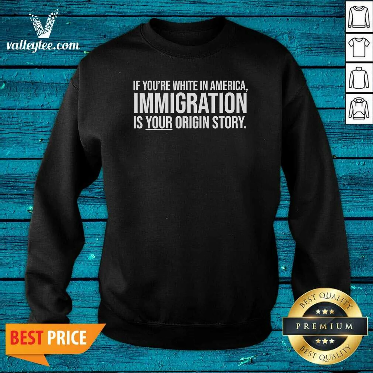 Nice If Youre White In America Immigration Is Your Origin Story Sweatshirt