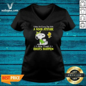 Official Snoopy I Wake Up Every Day With A Good Attitude And Then Idiots Happen V-Neck Shirt
