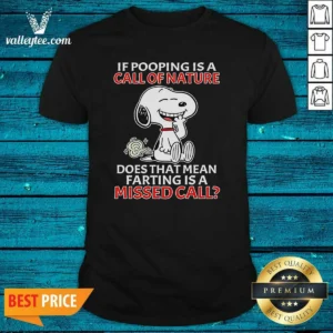 Official Snoopy If Pooping Is A Call Of Nature Does That Mean Farting Is A Missed Call