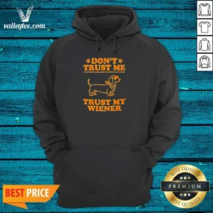 Original Dachshund Don'T Trust Me Trust My Wiener Hoodie