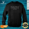 Original I Dont Get Enough Credit For The Things I Manage Not To Say Sweatshirt