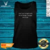 Original I Dont Get Enough Credit For The Things I Manage Not To Say Tank Top