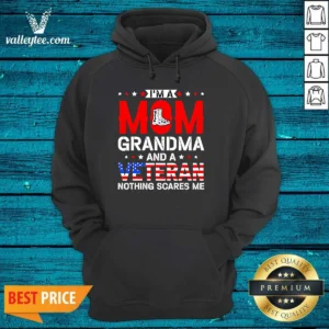 Original I'M A Mom Grandma And A Veteran Nothing Scares Me USA Hoodie