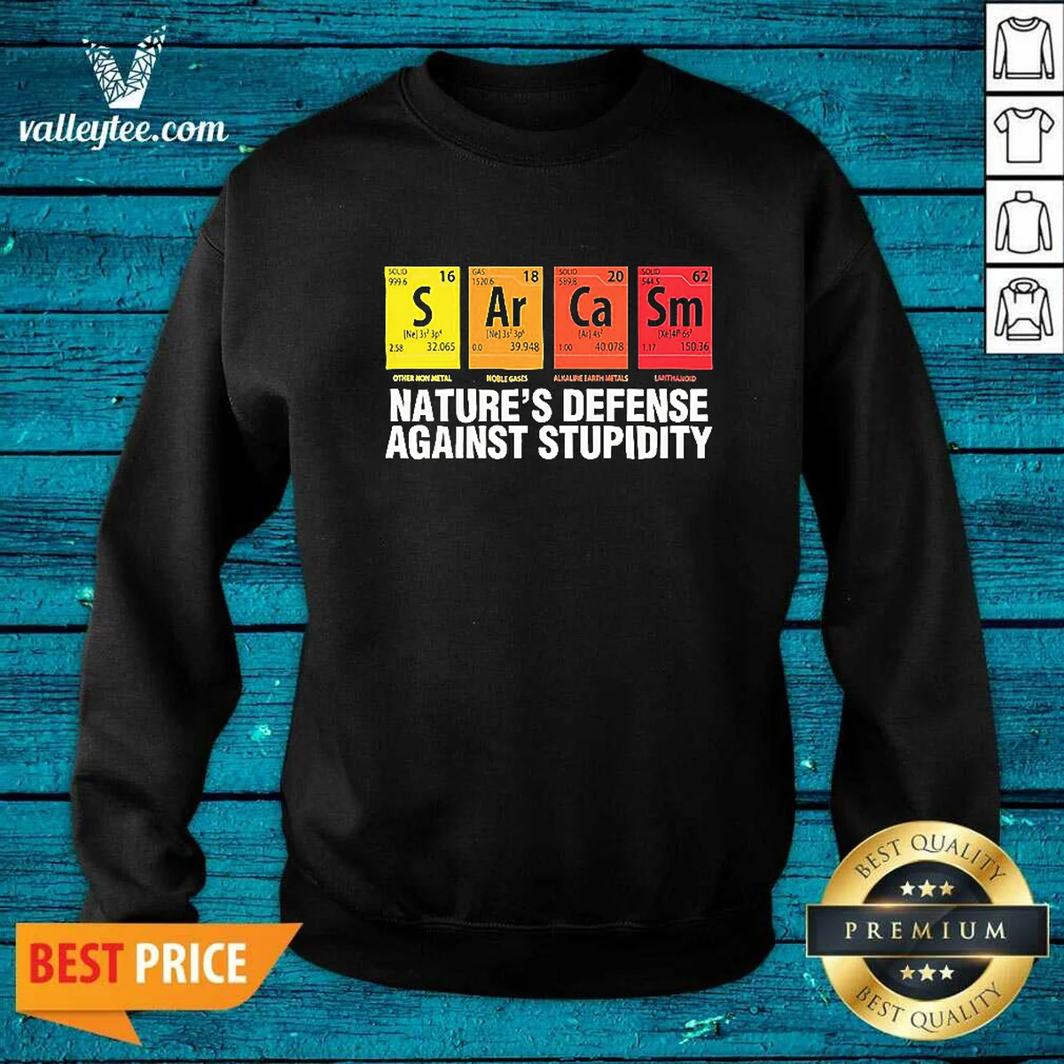 Original Sarcasm Nature'S Defense Against Stupidity Periodic Table Sweatshirt