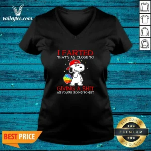 Premium Snoopy I Farted That'S As Close To Giving A Shit As You'Re Going To Get V-Neck Shirt