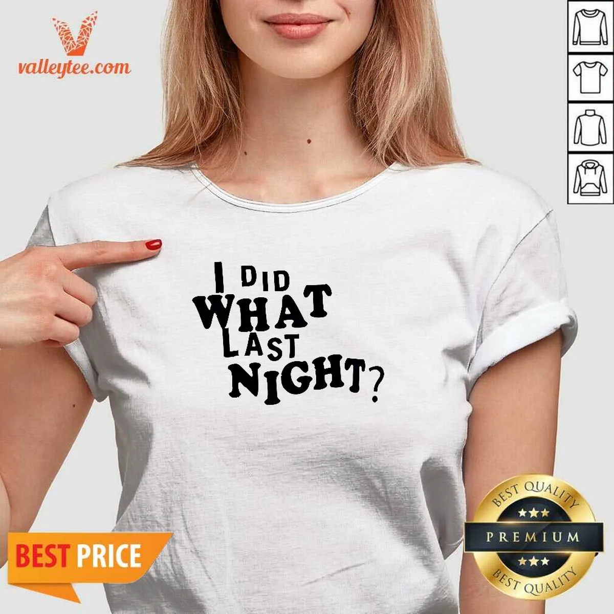 Pretty I Did What Last Night V-Neck Shirt Pretty I Did What Last Night V-Neck Shirt