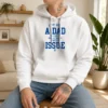 Pretty I'Ve Got A Dad So I Don'T Really Know What My Issue Is Hoodie