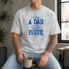Pretty I'Ve Got A Dad So I Don'T Really Know What My Issue Is Washed T-Shirt