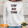 Pretty Stop And Think Top A Twink Funny Sweatshirt