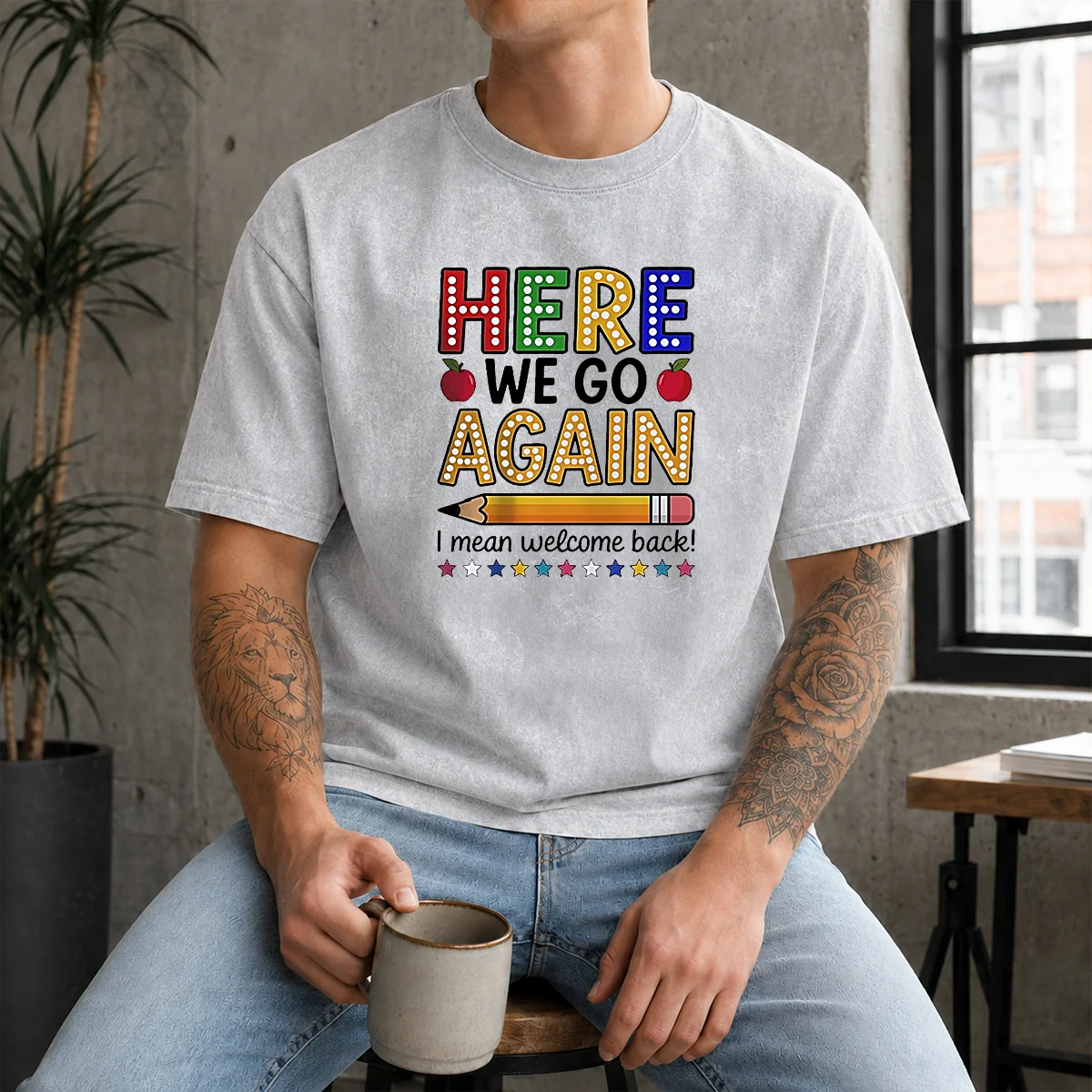 Top Here We Go Again I Mean Welcome Back Teacher School Washed T-Shirt