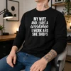 Awesome Couple Workshop My Wife Shops I Work Long Sleeve Shirt