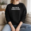 Awesome Pray For The Women In Spain Support Solidarity Sweater