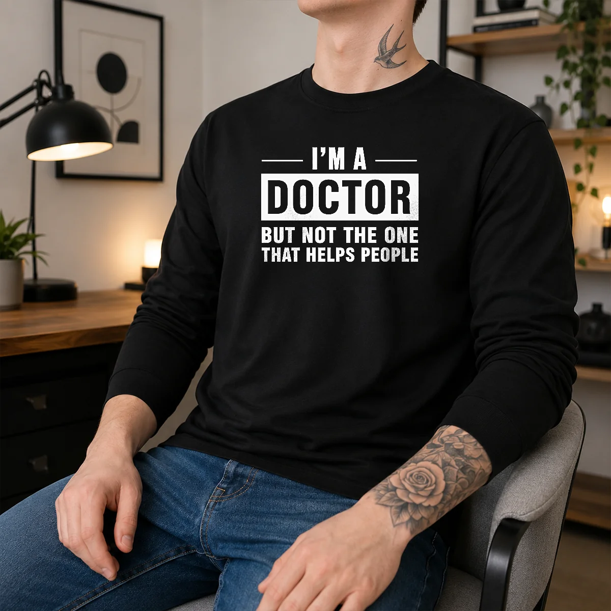 Good I'M A Doctor But Not The One That Helps People Long Sleeve Shirt