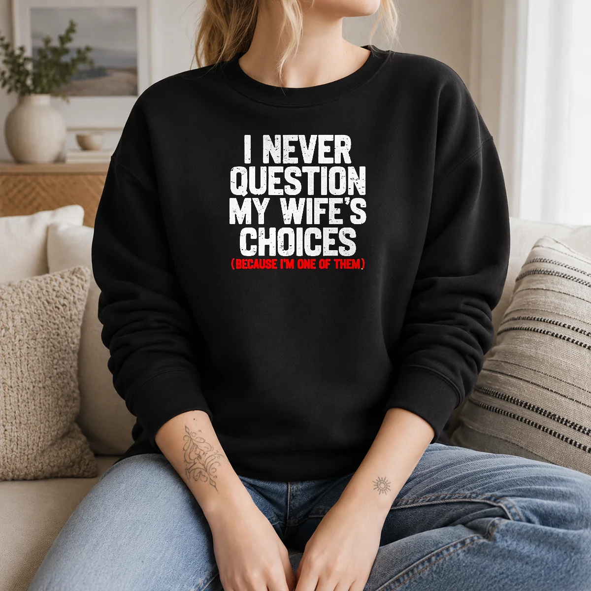 Official I Never Question My Wife'S Choice Funny Sweater