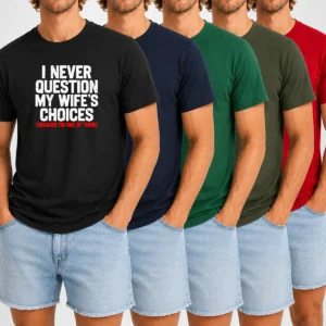 Official I Never Question My Wife'S Choice Funny