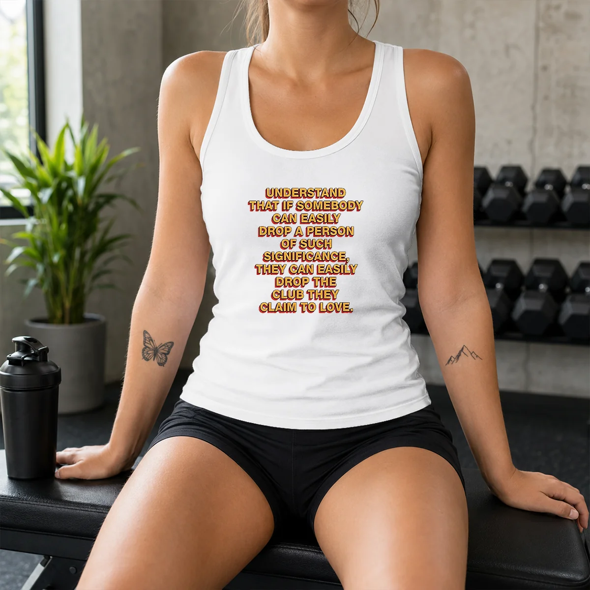 Premium Understand That If Somebody Can Easily Drop A Person They Can Drop The Club Tank Top