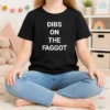 Top Dibs On The Faggot Slogan Text Typography Kids T-Shirt